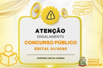 Está disponível o ENSALAMENTO referente ao Concurso Público – Edital nº 01/2025.