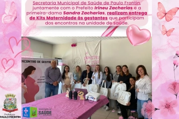 Entrega dos Kits Maternidade às gestantes participantes dos encontros promovidos na unidade de saúde.