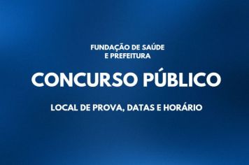 Concurso Público - Fundação de Saúde e Prefeitura.