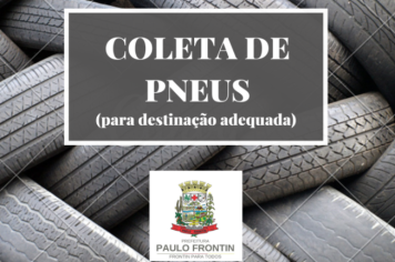 CAMPANHA DE COLETA DE PNEUS - PARA DESTINAÇÃO ADEQUADA