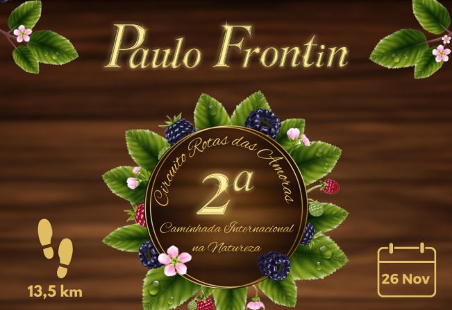 2ª  CAMINHADA INTERNACIONAL NA NATUREZA -  ROTA DAS AMORAS EM PAULO FRONTIN/PR