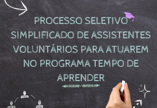 PROCESSO SELETIVO SIMPLIFICADO DE ASSISTENTES VOLUNTÁRIOS  PARA ATUAREM NO PROGRAMA TEMPO DE APRENDER